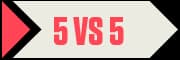 5 vs 5